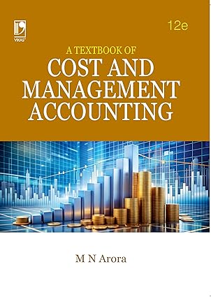 A TEXTBOOK OF COST AND MANAGEMENT ACCOUNTING M N Arora