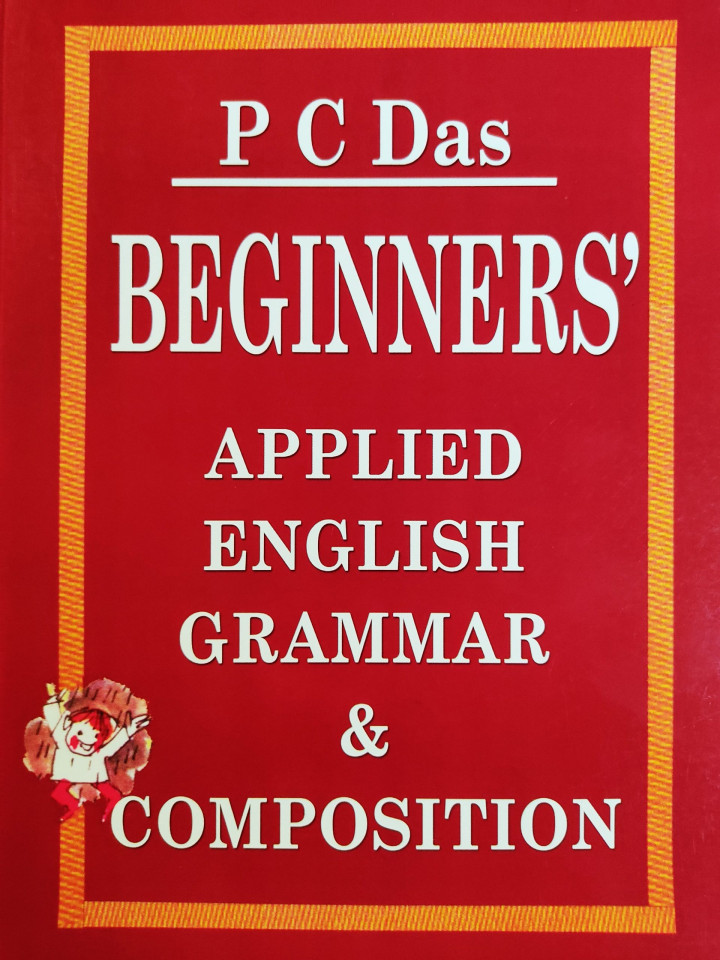 Beginner s Applied English Grammar Composition by P C Das