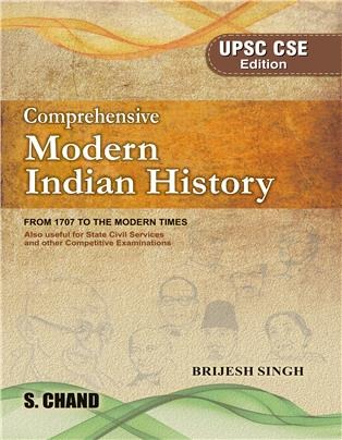 Comprehensive Modern Indian History: From 1707 To The Modern Times