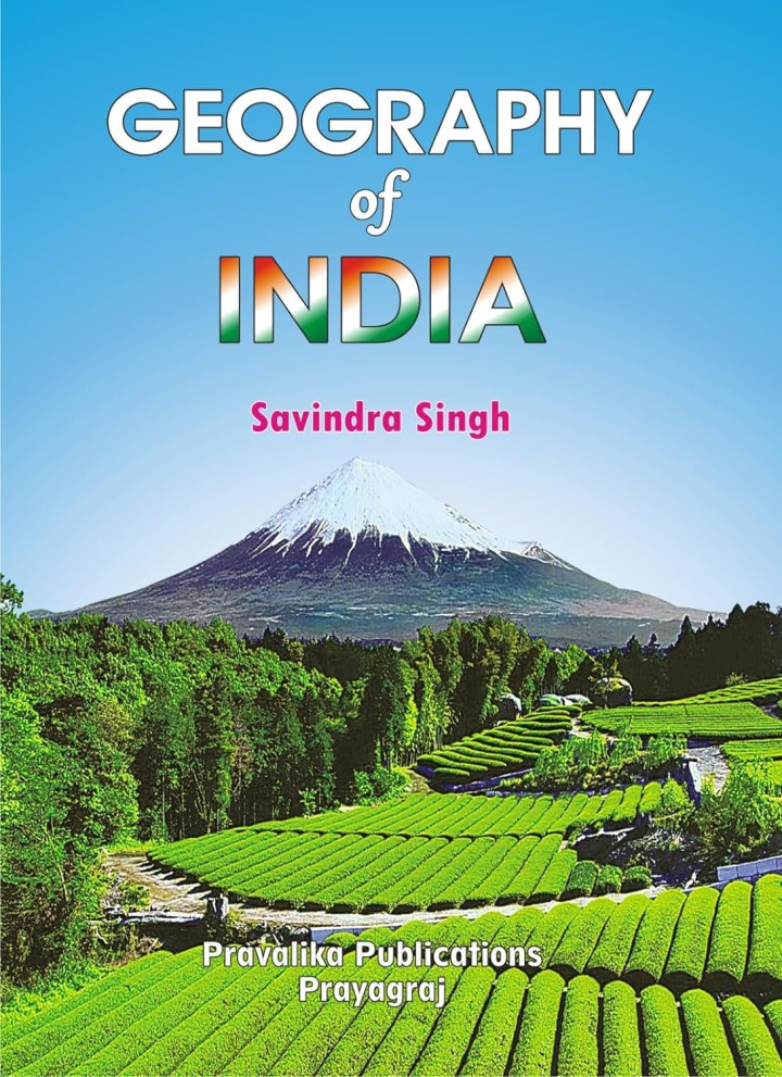 GEOGRAPHY OF INDIA by Savindra Singh