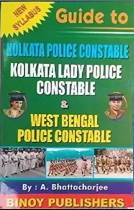 Guide To Kolkata Lady Police Constable & West Bengal Police Constable by A.Bhattacharjee