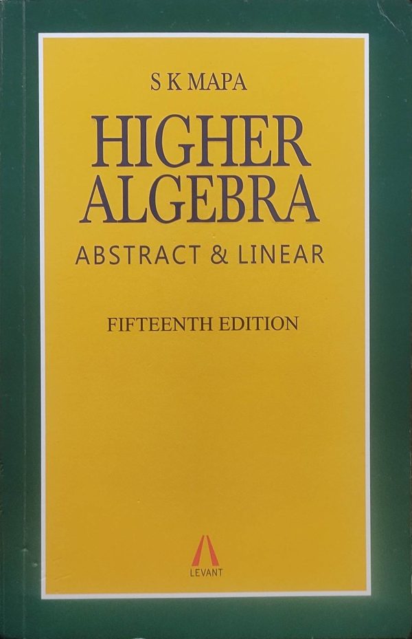 Higher Algebra Abstract and Linear 15th Edition By S K Mapa