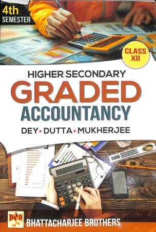 Higher Secondary Graded Accountancy Class 12 Semester 4 By Mahadev Dey