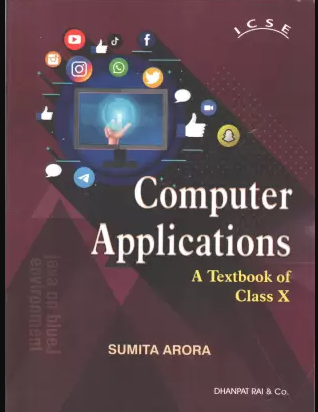 ICSE COMPUTER APPLICATIONS A TEXTBOOK OF BY SUMITA ARORA