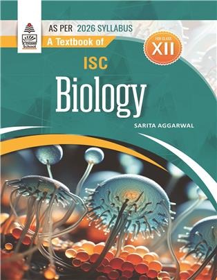 ISC Biology Class 12 By Sarita Aggarwal 2025