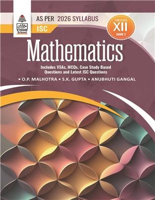 ISC Mathematics For Class 12 by O P Malhotra