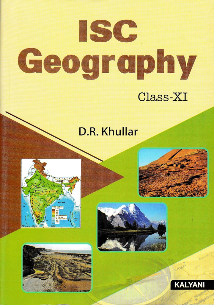 ISC geography for Class XI  by D R Khullar