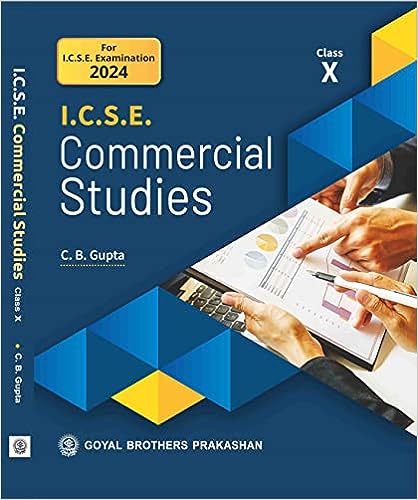 I C S E COMMERCIAL STUDIES CLASS-X ( C B GUPTA) 2024