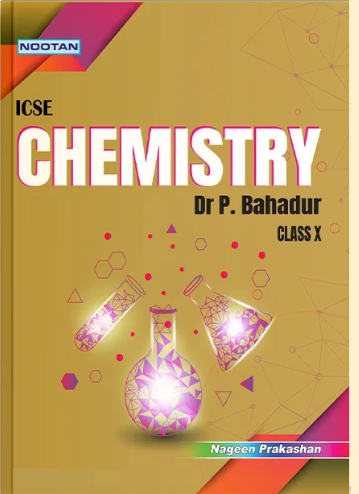 NOOTAN ICSE Board Chemistry Book for Class 10th By Dr P Bahadur