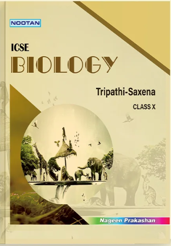 Nootan ICSE Biology for Class 10th By Tripathi Saxena
