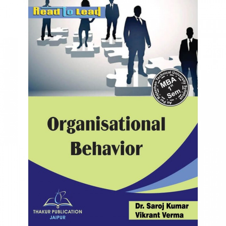 Organisational Behavior by Dr Saroj Kumar MBA 1st sem