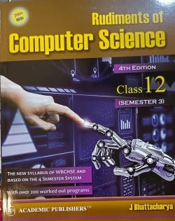 Rudiments Of Computer Science Class 12 Semester 3 By J Bhattacharya
