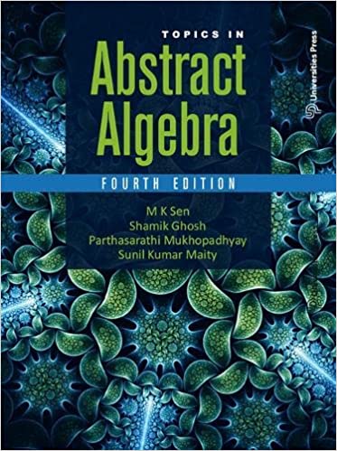 TOPICS IN ABSTRACT ALGEBRA (4TH EDITION)