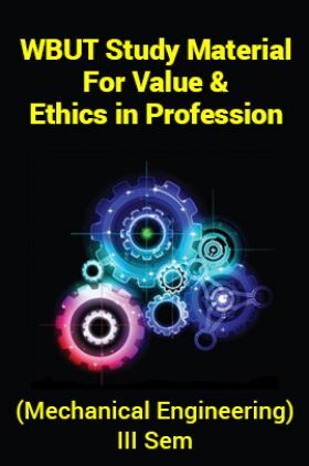 WBUT Study Material For Value And Ethics in Profession (Mechanical Engineering) III Sem