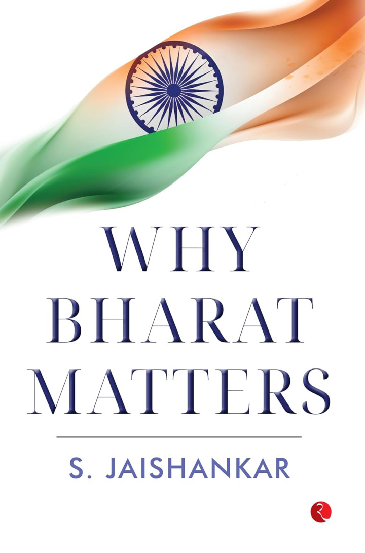 WHY BHARAT MATTERS by S JAISHANKAR