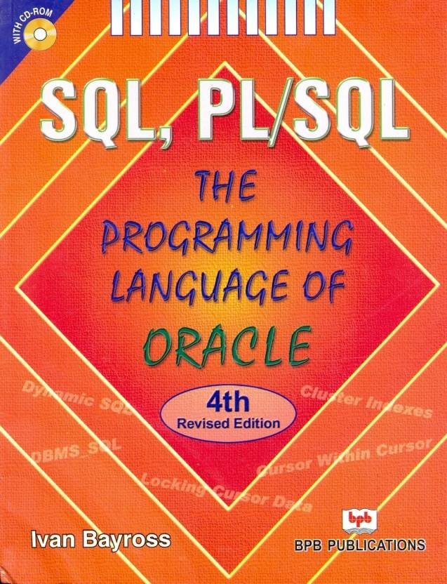 SQL, PL/SQL the Programming Language of Oracle (Bayross Ivan)