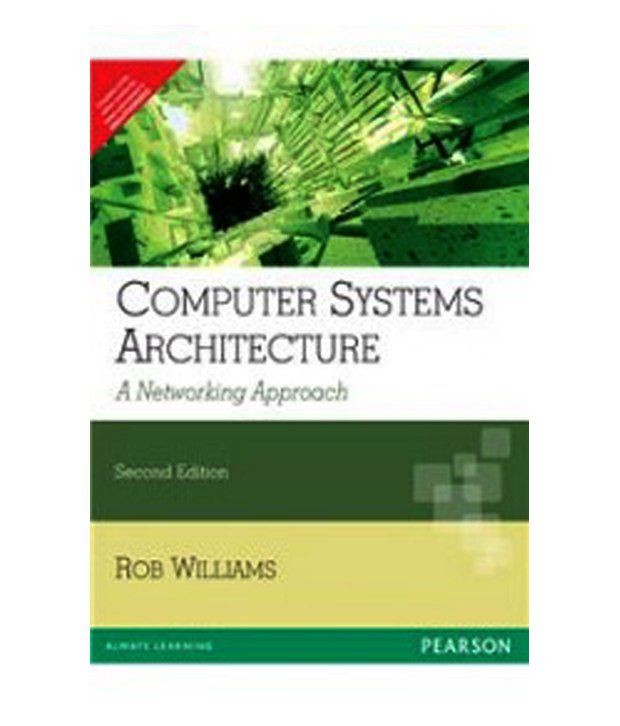 Computer Systems Architecture : A Networking Approachf