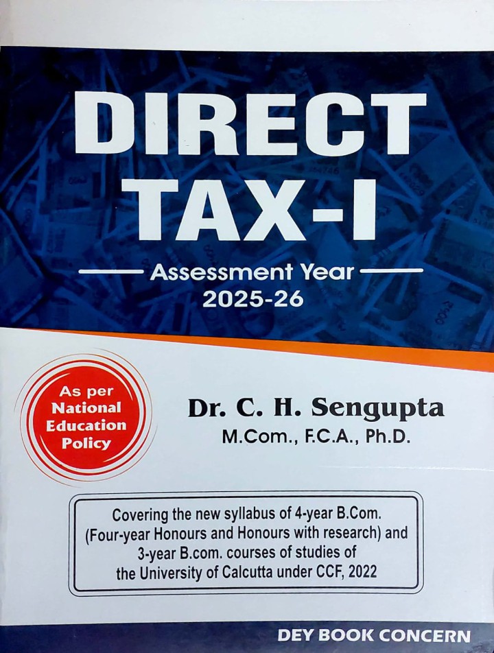 DIRECT TAX - I, ASSESSMENT YEAR (2025 - 26) BY DR. C. H. SENGUPTA