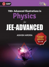 700 Advanced Illustrations in Physics for JEE-Advanced By Ashish Arora