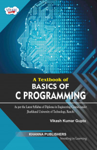A Textbook of Basics of C Programming
