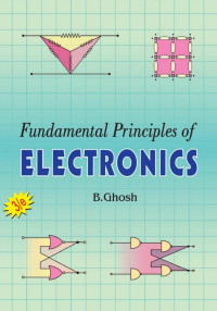 FUNDAMENTAL PRINCIPLES OF ELECTRONICS by Dr Basudev Ghosh