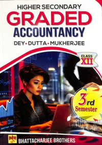 Higher Secondary Graded Accountancy Class 12 Semester 3 By Mahadev Dey