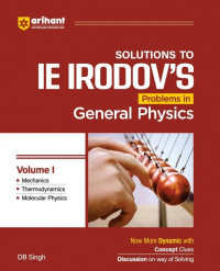 IE IRODOV'S Solutions to Problem in Genral Physics Volume I