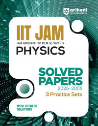 IIT JAM Joint Admission Test for M Sc From IITs Physics Solved Papers 2025
