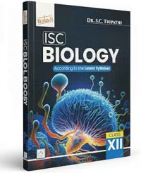 ISC Biology A Textbook For Class 12 By S C Tripathi