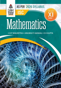 ISC Mathematics Class XI by O P Malhotra