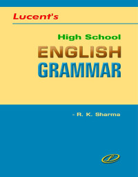 Lucent s High School English Grammar by R K Sharma