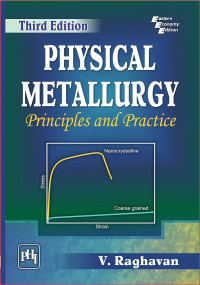 PHYSICAL METALLURGY PRINCIPLES AND PRACTICE By V RAGHAVAN